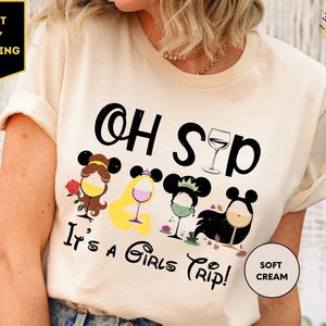 Oh Sip It&#39;s A Girls Trip Disney Princess Shirt, Disney Drinking around the World, WDW Disneyland Girl Trip Shirt