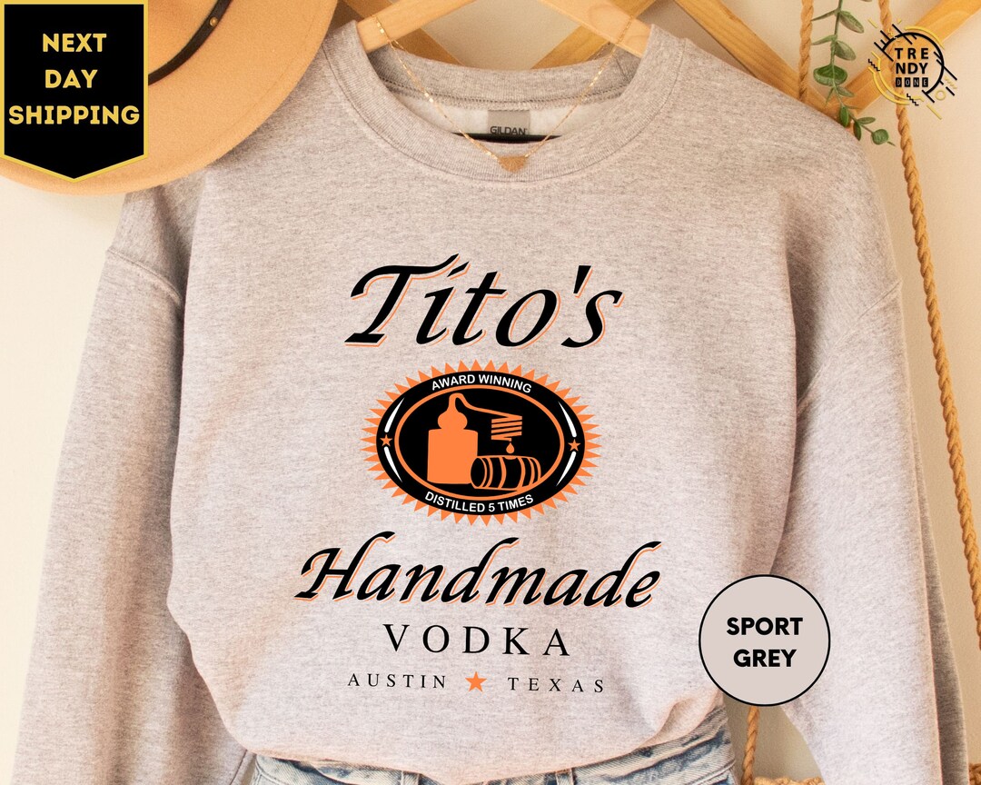 TITO'S Handmade Vodka Sweatshirt, Valentine's Day Gift Sweat, Austin