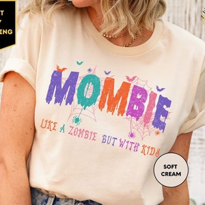 Mombie Like A Zombie But With Kids, Halloween Zombie Shirt, Halloween Gift For Mom, Halloween Mom Shirt, Funny Halloween