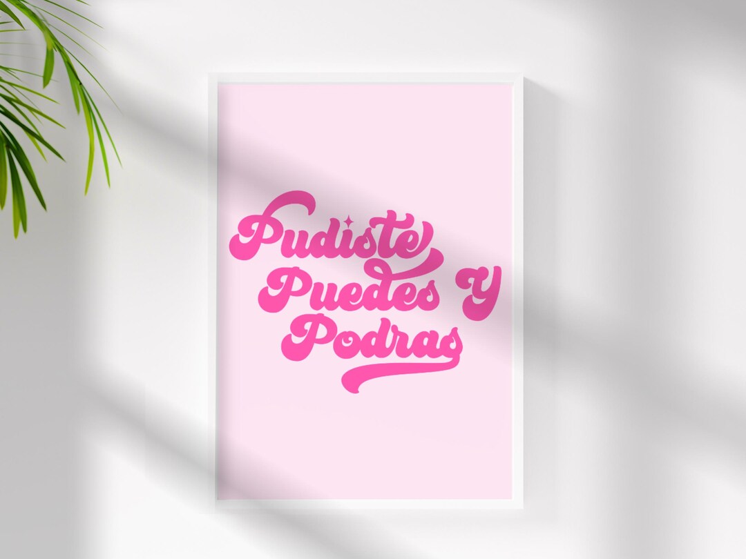 Pink Pudiste Puedes Y Podrás - Latina Wall Art - Spanish Art - Latinx ...