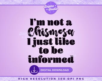 No soy una Chismosa PNG - Camiseta Latina - Diseño de Sublimación - Chismosa Social Club - El Chisme PNG - Latina Social Club - Mexicana - Informed