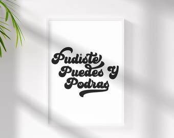 Latina Wall Art - Blanco y Negro Pudiste Puedes Y Podrás - Arte Español - Latinx - Decoración Latina - Si Se Puede - Afirmación Española