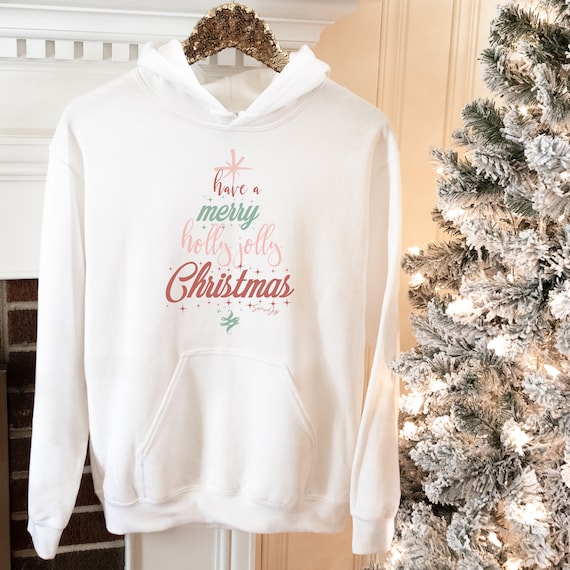Have a Merry Holly Jolly Christmas Cute Christmas Hoodie Christmas Shirt Unisex Hoodie Holiday Hoodie Etsy