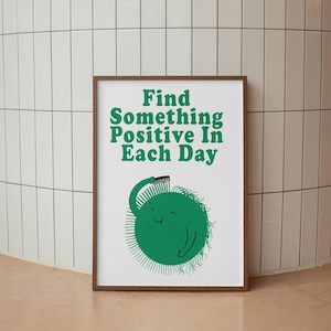 Find Something Positive - Inspirational Large Printable Art for Home Decor - Digital Download Print