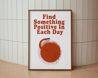 Find Something Positive - Inspirational Large Printable Art for Home Decor - Digital Download Print