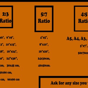 May include: A chart with three different aspect ratios for images: 2:3, 5:7, and 4:5. The chart lists common sizes in inches and centimeters for each ratio. The text "Ask for any size you want" is at the bottom of the chart.