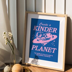A retro Create A Kinder Planet digital Quote print perfect for displaying in your living room, bedroom, office space, or anywhere you want to add a pop of color and personality!