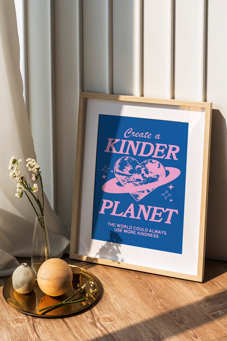 A retro Create A Kinder Planet digital Quote print perfect for displaying in your living room, bedroom, office space, or anywhere you want to add a pop of color and personality!