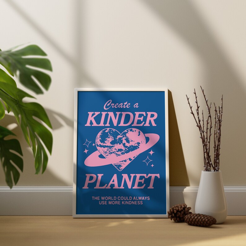 A retro Create A Kinder Planet digital Quote print perfect for displaying in your living room, bedroom, office space, or anywhere you want to add a pop of color and personality!