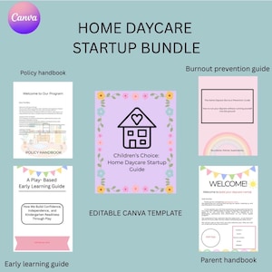 May include: A digital home daycare startup bundle featuring a policy handbook, a burnout prevention guide, a play-based early learning guide, and a parent handbook. The central document is titled Children's Choice: Home Daycare Startup Guide.