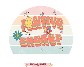 May include: A retro-style graphic with the text "POSITIVE ENERGY" in a colorful, layered font. The text is set against a sunset-inspired background with a pink, orange, and blue color scheme. The graphic features a smiley face and a flower.
