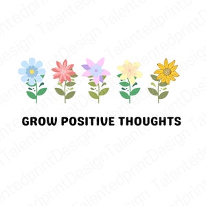 Puede incluir: Un gráfico con cinco flores estilizadas en diferentes colores, incluyendo azul, rosa, rojo, amarillo y naranja. Las flores están dispuestas en una fila con el texto "GROW POSITIVE THOUGHTS" debajo.