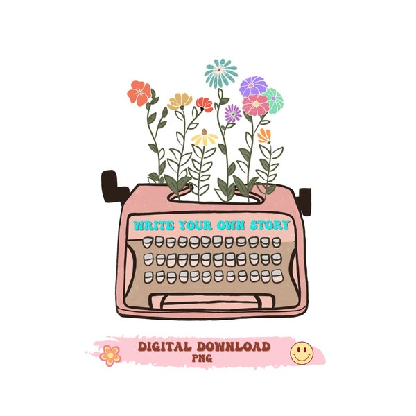 vintage typewriter sublimation, WILDFLOWERS PNG, preppy sublimation  write your own story, floral typewriter png, printable, retro, trendy