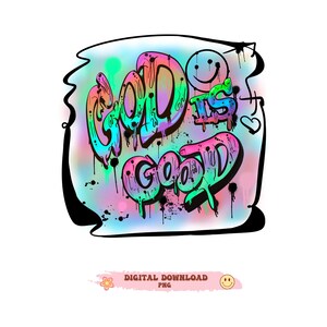 Graffiti PNG Bóg jest dobry street art shirt Jezus BÓG PAN wiara projekt koszulki Chrześcijańska sztuka mama koszulka nastolatki prezent tata bluza clipart
