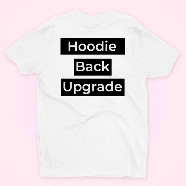 Hoodie Back Text or Photo Upgrade