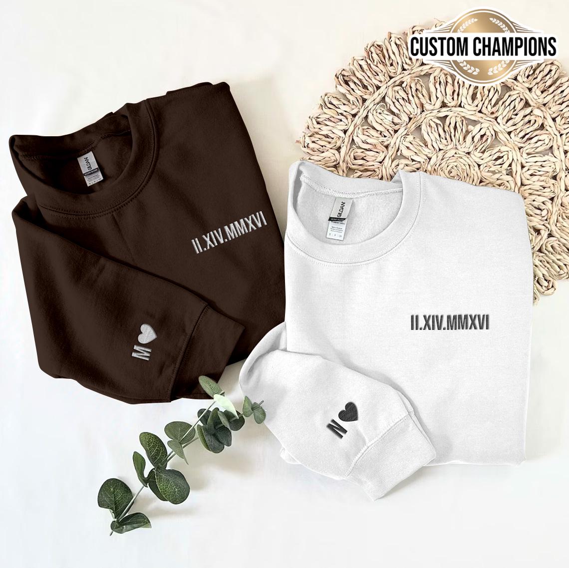Custom Embroidered Sweatshirt with Roman Numerals date and sleeve embroidery, Engagement Gifts, Boyfriend Gift, Couples Gift, Anniversary.