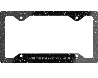 Throne of Glass, ACOTAR, The Thirteen Quote Until The Darkness Claims Us License Plate Frame - OFFICIALLY LICENSED