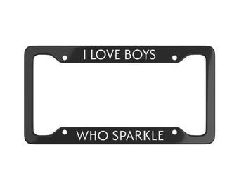 Twilight Humor | Edward Cullen Vampire Sparkle | I Love Boy Who Sparkle Sarcastic Quote License Plate Frame | Funny Dark Humor Decor