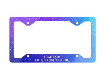 ACOTAR Quote High Lady of The Night Court License Plate Frame - OFFICIALLY LICENSED