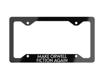 Make Orwell Fiction Again - Book Lover Metal License Plate Frame, Bookish Booktok Car Accessories