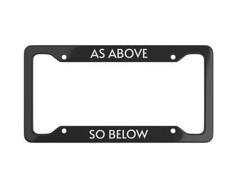 As Above So Below License Plate Frame, Mental Health Motivational Quote, Inspirational Car Accessory, Inspirational Gift