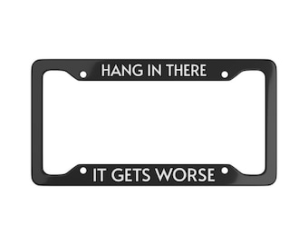 Cadre de plaque d'immatriculation amusant « Accrochez-vous-y » : décoration de voiture avec humour noir
