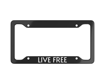 LIVE FREE License Plate Frame - Minimalist Car Accessory - Inspirational Quote Gift - Modern Black and White Design - United Edition