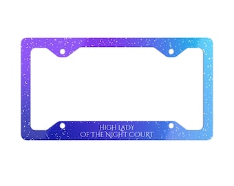 ACOTAR Quote High Lady of The Night Court License Plate Frame - OFFICIALLY LICENSED