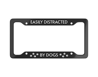 Cadre de plaque d'immatriculation facilement distrait par les chiens : accessoire de voiture citation amusante