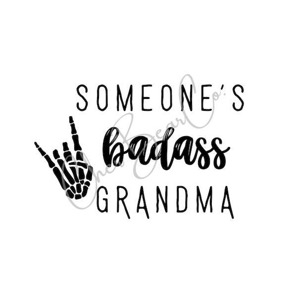Someone's Badass Grandma. Instant Digital Download. Includes a JPG, PNG & SVG.