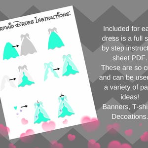 May include: Instructions for making mermaid dresses. The image shows a series of steps for creating a mermaid dress, with illustrations of the different stages. The text reads "Mermaid Dress Instructions: Included for each dress is a full step by step instruction sheet PDF. These are so cute! and can be used for a variety of party ideas! Banners, T-shirts, Decorations."