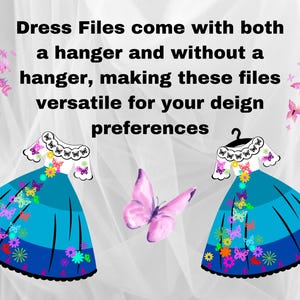 May include: Two blue and white dresses with colorful butterfly and flower designs. The dresses are shown on a white background with butterflies. The text "Dress Files come with both a hanger and without a hanger, making these files versatile for your design preferences" is displayed above the dresses.