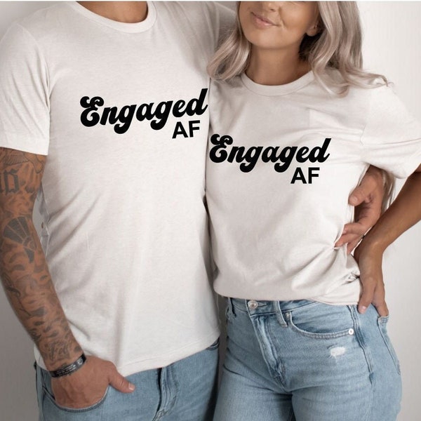 Engaged AF unisex tee shirt, couples matching tee, bride gift, engagement gift, best friend gift, valentines day gift.