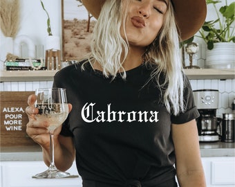 CABRONA tee shirt, cabrona top, funny tee shirt, Latina quote tee shirt, mothers quote, hispanic quote, day gift for her, Christmas gift.