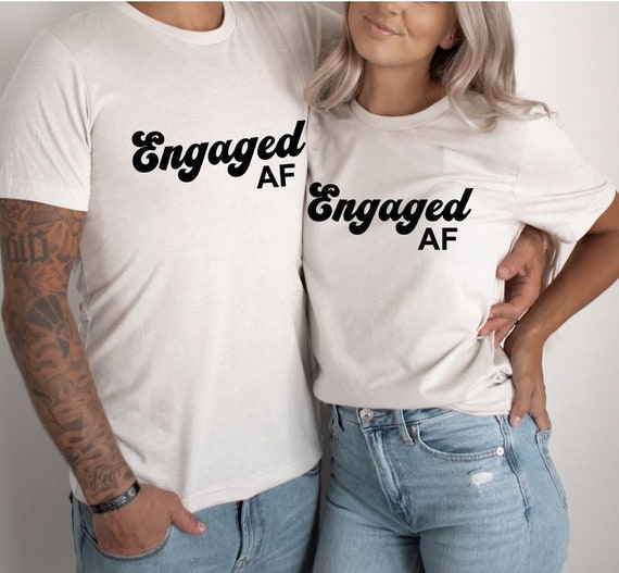 Engaged Af T-Shirt - Bridal & Engagement Tee Engaged Af T-Shirt - Bridal & Engagement Tee