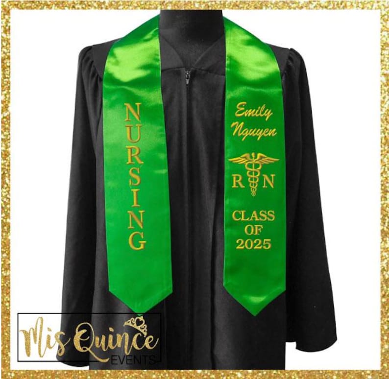 May include: A black graduation gown with a bright green sash. The sash is embroidered with "NURSING" in gold lettering on one side and the name "Emily Nguyen", a medical symbol, "R N", and "CLASS OF 2025" on the other.