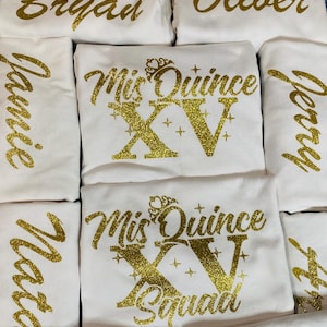 Includes FREE personalization, Mis Quince custom t's, quince squad tee shirts, camiseta para Quinceañera.