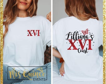 May include: White t-shirt with red glitter text on the front and back. The front says "XVI" and the back says "Lilliana's XVI Court" with a red glitter butterfly.