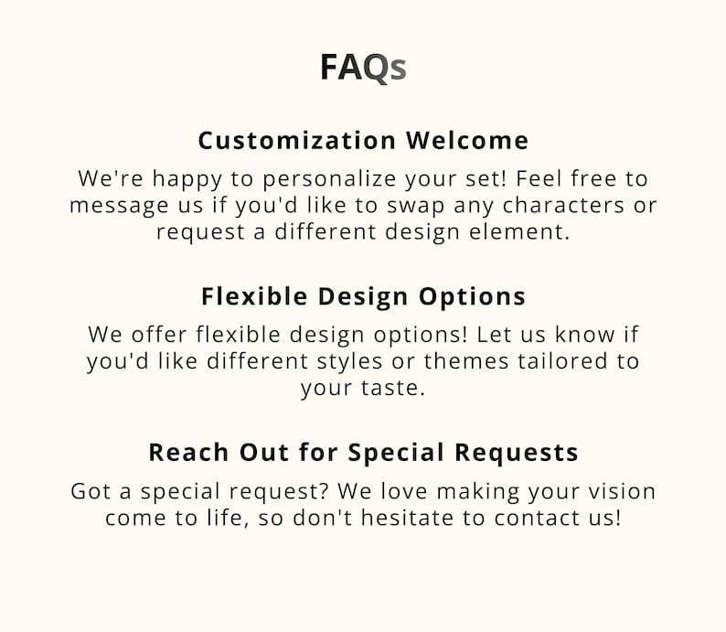 May include: Cream-colored graphic with the title "FAQs" and three sections: "Customization Welcome," "Flexible Design Options," and "Reach Out for Special Requests." Each section includes a brief description of the service.