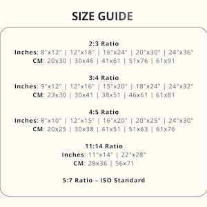 May include: A size guide chart with text in black font on a cream background. The guide lists print sizes in inches and centimeters for 2:3, 3:4, 4:5, 11:14, and 5:7 ratios. Inch sizes range from 8"x10" to 24"x36". Centimeter sizes range from 20x25 cm to 61x91 cm.