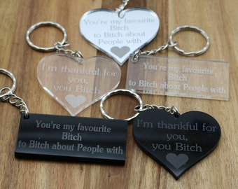 You're my favourite bitch to bitch about people with acrylic engraved keyring gift