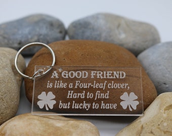 A good friend is like a four-leaf clover keyring friendship hard to find lucky to have