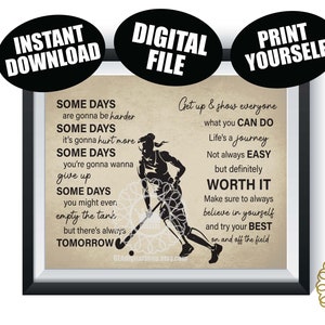 May include: A printable inspirational quote for athletes, featuring a silhouette of a softball player. The quote reads: "Some days are gonna be harder. Some days it's gonna hurt more. Some days you're gonna wanna give up. Some days you might even empty the tank, but there's always tomorrow. Get up & show everyone what you can do. Life's a journey. Not always easy, but definitely worth it. Make sure to always believe in yourself and try your best on and off the field."