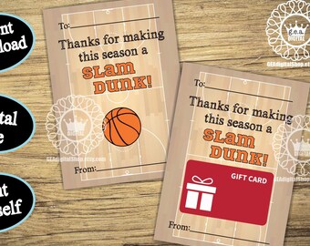 May include: Two printable gift card designs featuring a basketball court background with the text "Thanks for making this season a Slam Dunk!" and a basketball. The cards are 5x7 inches and are ready to print on standard 8.5x11 inch letter size paper.