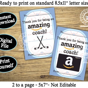 May include: Two printable gift cards for a hockey coach. Each card features a hockey rink design with a hockey stick and puck. The text on the cards reads "Thank you for being an amazing coach!" One card has a blank space for a gift card, and the other card has an Amazon gift card logo.