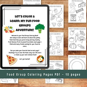 May include: A digital download of a food groups coloring book with 10 pages. The cover features the text "Let's Color & Learn: My Fun Food Groups Adventure!" and illustrations of food. Other pages show outlines of fruits, vegetables, and snacks.