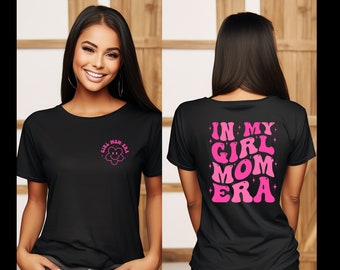 Girl Mom Era T-Shirt: Bella Canvas Unisex Tee