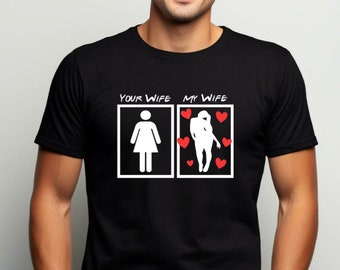 Your Wife My Wife Graphic T-Shirt