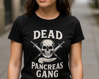 Dead Pancreas Gang Shirt | Diabetes Awareness Tee | T1D Humor Shirt | Insulin Warrior Tee
