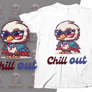 May include: White t-shirt featuring a cartoon eagle wearing sunglasses with an American flag design and a matching bandana. The text "Chill out" is printed in red and blue below the eagle.